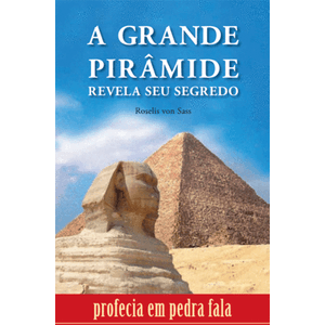 A Grande Pirâmide Revela seu Segredo